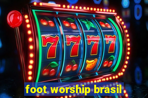 foot worship brasil